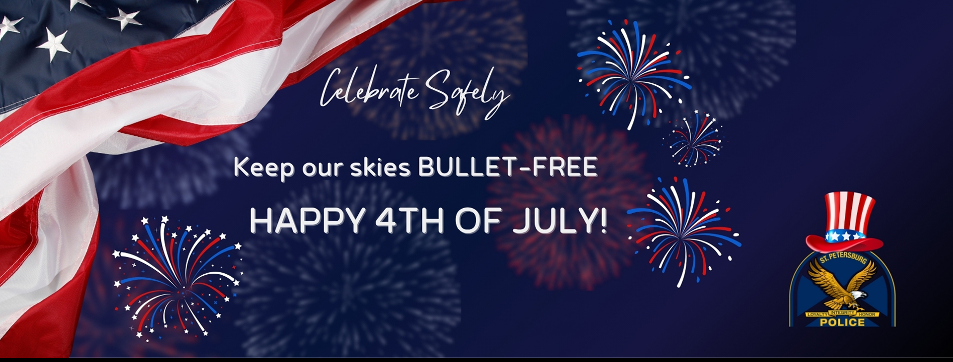 Celebrate Safely - Keep our skies bullet free - Happy 4th of July
